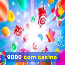 9000 com casino